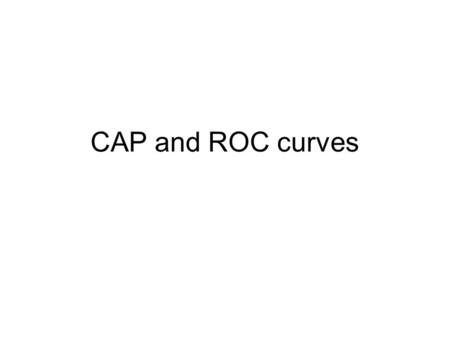 CAP and ROC curves.