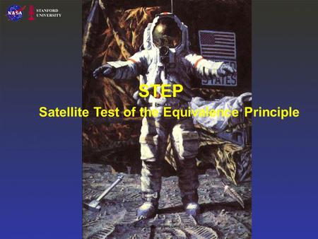 © Alan Bean, courtesy Greenwich Workshop Inc. Satellite Test of the Equivalence Principle STEP.