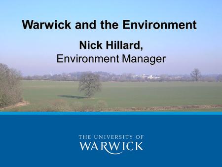 Nick Hillard, Environment Manager Warwick and the Environment.