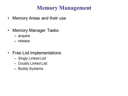 Memory Management Memory Areas and their use Memory Manager Tasks: