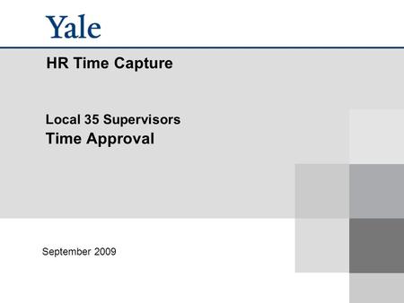 Local 35 Supervisors Time Approval September 2009 HR Time Capture.