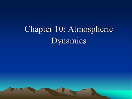 Chapter 10: Atmospheric Dynamics