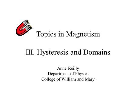 Topics in Magnetism III. Hysteresis and Domains