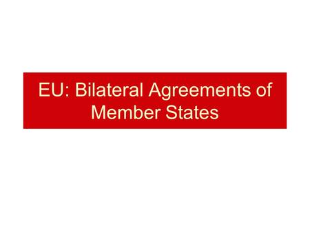 EU: Bilateral Agreements of Member States