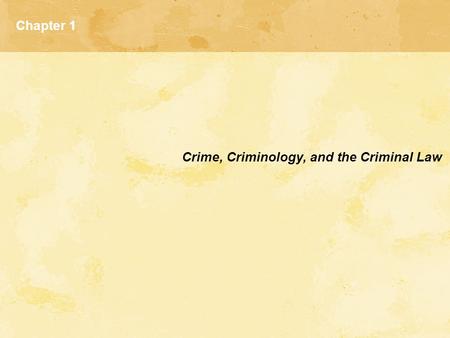 Chapter 1 Crime, Criminology, and the Criminal Law.