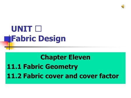 Chapter Eleven 11.1 Fabric Geometry 11.2 Fabric cover and cover factor