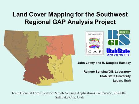 Land Cover Mapping for the Southwest Regional GAP Analysis Project Tenth Biennial Forest Service Remote Sensing Applications Conference, RS-2004, Salt.