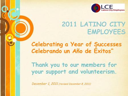 Free Powerpoint Templates Page 1 Free Powerpoint Templates 2011 LATINO CITY EMPLOYEES Celebrating a Year of Successes Celebrando un Año de Éxitos“ Thank.