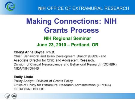 Data Source: NIH Office of Budget NIH OFFICE OF EXTRAMURAL RESEARCH Making Connections: NIH Grants Process Cheryl Anne Boyce, Ph.D. Chief, Behavioral and.
