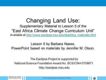Changing Land Use: Supplementary Material to Lesson 5 of the “East Africa Climate Change Curriculum Unit” Available at