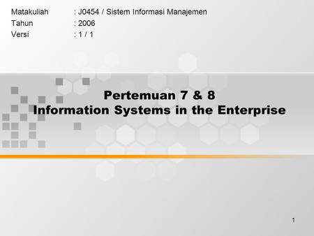 Pertemuan 7 & 8 Information Systems in the Enterprise