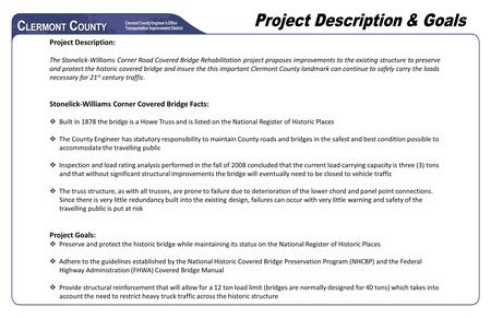 Project Description: The Stonelick-Williams Corner Road Covered Bridge Rehabilitation project proposes improvements to the existing structure to preserve.