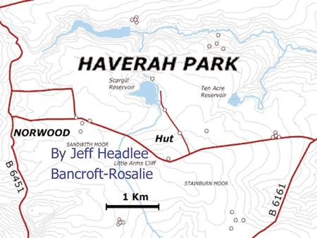 By Jeff Headlee Bancroft-Rosalie Who Was Involved? Haverah Park was operated by the Physics Department of the University of Leeds Goal Record extensive.