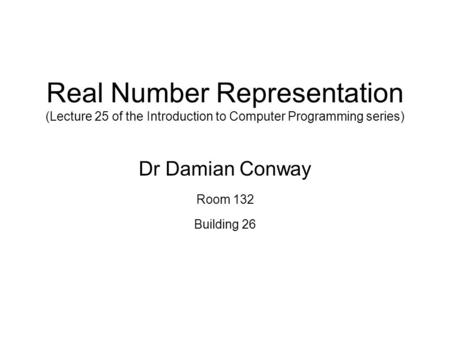 Dr Damian Conway Room 132 Building 26