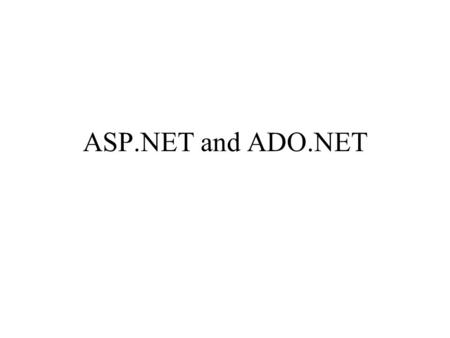 ASP.NET and ADO.NET. ASP.NET Server Controls Intrinsic Controls: These controls correspond to their HTML counterparts. –Ex. Textbox, listbox, button,