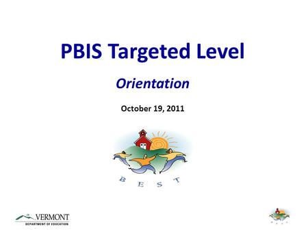 PBIS Targeted Level Orientation October 19, 2011.