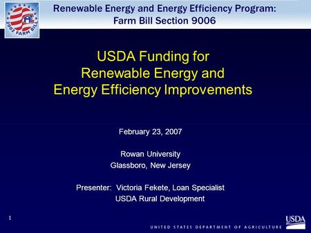 Renewable Energy and Energy Efficiency Program: Farm Bill Section 9006 1 USDA Funding for Renewable Energy and Energy Efficiency Improvements February.