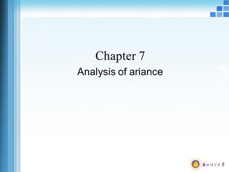 Chapter 7 Analysis of ariance Variation Inherent or Natural Variation Due to the cumulative effect of many small unavoidable causes. Also referred to.