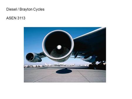 Diesel / Brayton Cycles