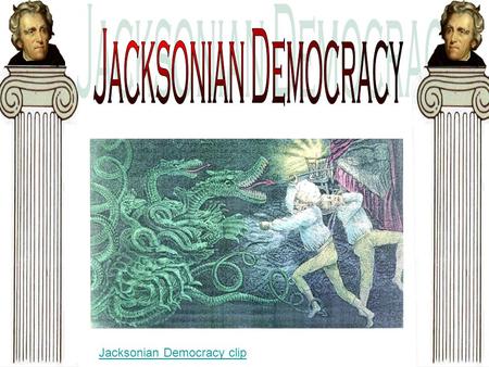 Jacksonian Democracy clip. The Election of 1824 “The Corrupt Bargain”