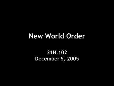 New World Order 21H.102 December 5, 2005. Election of 1980.