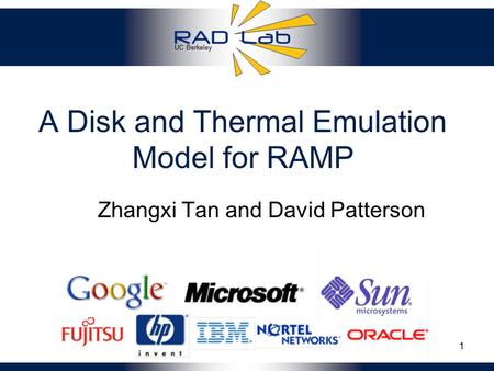 UC Berkeley 1 A Disk and Thermal Emulation Model for RAMP Zhangxi Tan and David Patterson.