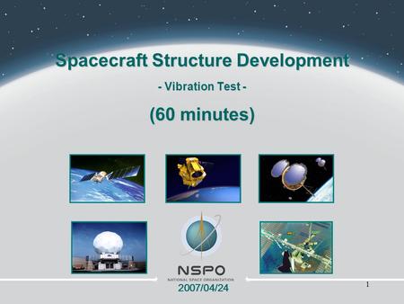 Spacecraft Structure Development - Vibration Test - (60 minutes)