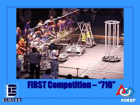 FIRST Competition – “710” Team Hammond’s Recipe for a Successful Robot Strategy and Design.