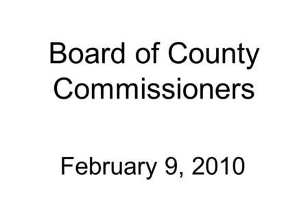 Board of County Commissioners February 9, 2010. Alarion Bank PD Preliminary Development Plan for drive-thru bank and office building 1.83 acres Future.