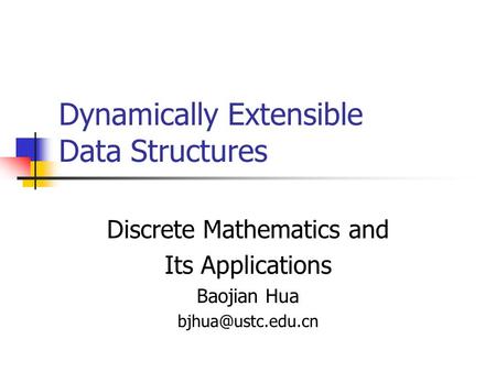 Dynamically Extensible Data Structures Discrete Mathematics and Its Applications Baojian Hua