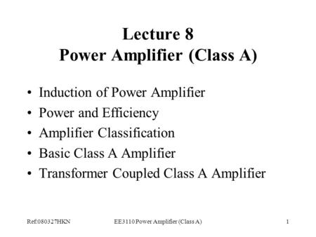 Lecture 8 Power Amplifier (Class A)