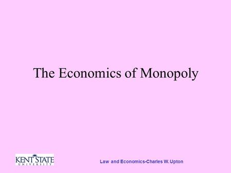 Law and Economics-Charles W. Upton The Economics of Monopoly.