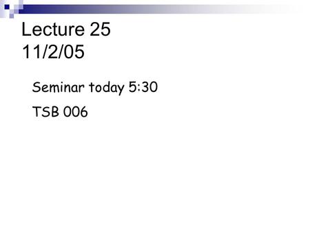 Lecture 25 11/2/05 Seminar today 5:30 TSB 006. Redox Oxidation:Cu +  Cu +2 + e - ReductionFe 3+ + e -  Fe +2.