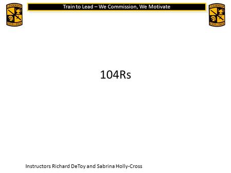 Train to Lead – We Commission, We Motivate 104Rs Instructors Richard DeToy and Sabrina Holly-Cross.