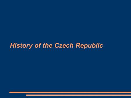 History of the Czech Republic. Legends about foundation ● Forefather Čech – arrival of Slavic tribes(6-th century AD) ● Princess Libuše ● Přemysl the.