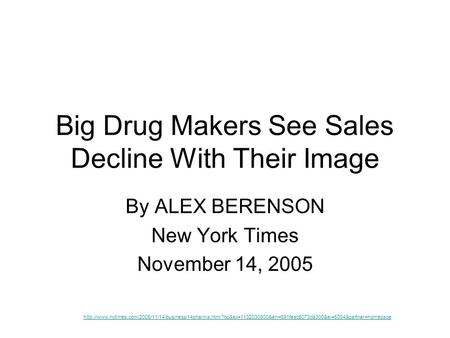 Big Drug Makers See Sales Decline With Their Image By ALEX BERENSON New York Times November 14, 2005