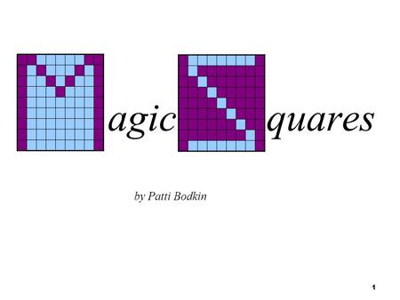     agic quares by Patti Bodkin.
