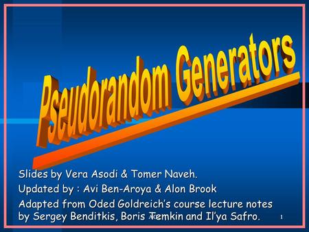 ACT1 Slides by Vera Asodi & Tomer Naveh. Updated by : Avi Ben-Aroya & Alon Brook Adapted from Oded Goldreich’s course lecture notes by Sergey Benditkis,
