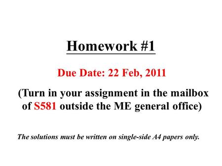 Homework #1 Due Date: 22 Feb, 2011