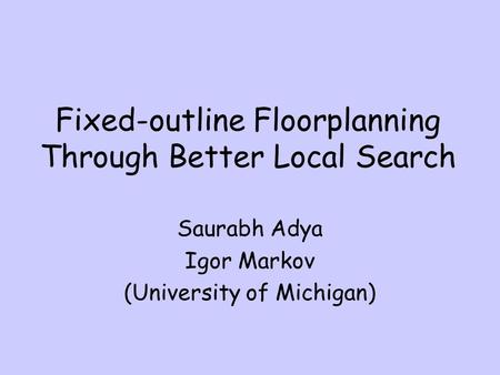 Fixed-outline Floorplanning Through Better Local Search
