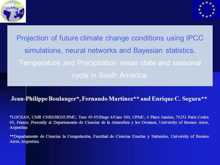 Projection of future climate change conditions using IPCC simulations, neural networks and Bayesian statistics. Temperature and Precipitation mean state.