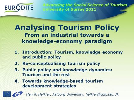 Henrik Halkier, Aalborg University, Analysing Tourism Policy From an industrial towards a knowledge-economy paradigm 1.Introduction: