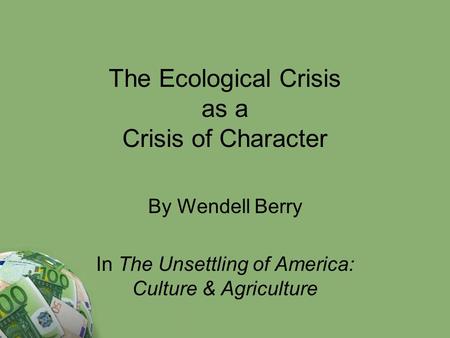 The Ecological Crisis as a Crisis of Character