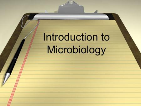 Introduction to Microbiology. Where do Microorganisms come from? EVERYWHERE!!!! They are all around us, in this lab we will examine various microorganisms.