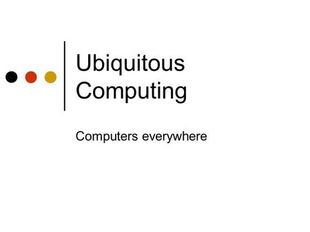 Ubiquitous Computing Computers everywhere. Agenda Old future videos