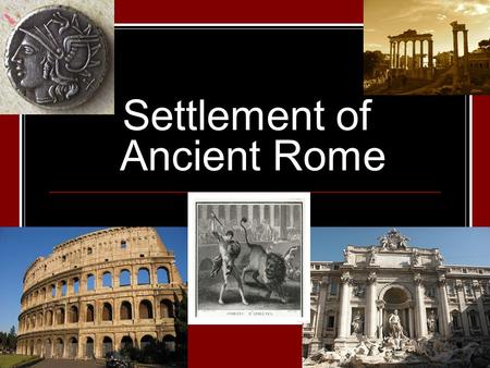 Settlement of Ancient Rome. Founding The Romans had 2 different stories about how Rome was founded. It is not clear which, if either, is true. Like much.