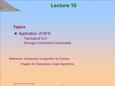 Lecture 10 Topics Application of DFS Topological Sort