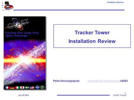 July 28 2004GLAST Project Installation Review LATLAT 1 Tracker Tower Installation Review Peter Amnuaypayoat