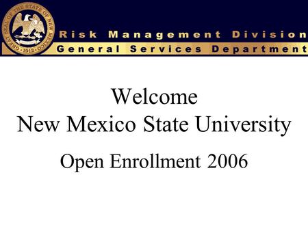 Welcome New Mexico State University Open Enrollment 2006.