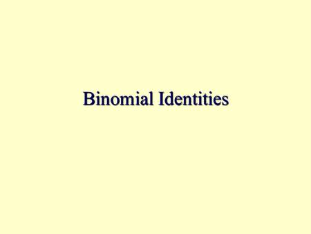 Binomial Identities.